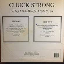 Load image into Gallery viewer, Chuck Strong : You Left A Gold Mine For A Gold Digger (LP, Album)