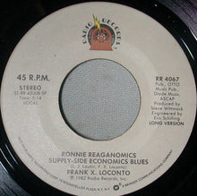 Load image into Gallery viewer, Frank X. Loconto : Ronnie Reaganomics Supply-Side Economics Blues (7")