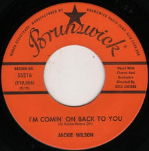 Load image into Gallery viewer, Jackie Wilson : I&#39;m Comin&#39; On Back To You / Lonely Life (7&quot;, Single)