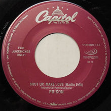 Load image into Gallery viewer, Poison (3) : Shut Up, Make Love (Radio Edit) (7", Single, Jukebox)