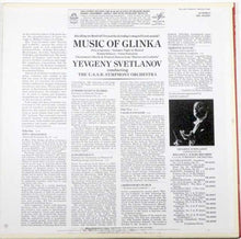 Load image into Gallery viewer, Mikhail Ivanovich Glinka / Evgeni Svetlanov, Russian State Symphony Orchestra : Music Of Glinka: Jota Aragonesa, Summer Night In Madrid, Kamarinskaya, Valse-Fantaisie, Chernomor's March &amp; Oriental Dances From "Russian And Ludmila" (LP)