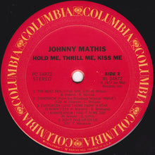 Load image into Gallery viewer, Johnny Mathis : Hold Me, Thrill Me, Kiss Me (LP, Album, Pit)