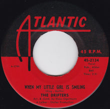 Load image into Gallery viewer, The Drifters : When My Little Girl Is Smiling (7")
