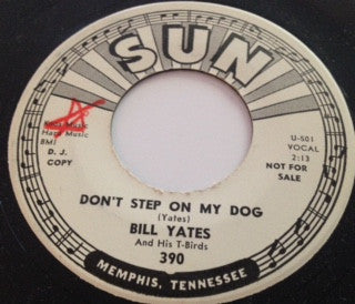 Bill Yates And His T-Birds : Don't Step On My Dog (7
