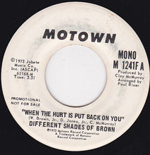 Load image into Gallery viewer, Different Shades Of Brown : When The Hurt Is Put Back On You (7", Single, Mono, Promo)