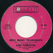 Load image into Gallery viewer, Lou Christie : How Many Teardrops / You And I (Have A Right To Cry) (7&quot;, Single)