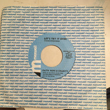Load image into Gallery viewer, Faith, Hope &amp; Charity : Let&#39;s Try It Over / So Much Love (7&quot;)