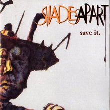 Load image into Gallery viewer, Shades Apart : Save It. (CD, Album)