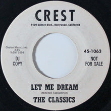 Load image into Gallery viewer, The Classics (20) : Let Me Dream / You're The Prettiest One (7", Promo)