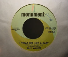 Load image into Gallery viewer, Billy Walker : I Treat Her Like A Baby (She Treats Me Like A Dog) / I Taught Her Everything She Knows (7")