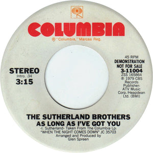 Sutherland Brothers : As Long As I've Got You (7", Mono, Promo, Styrene)