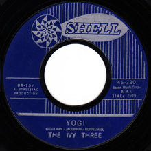 Load image into Gallery viewer, The Ivy Three : Yogi / Was Judy There (7", Single, Styrene)