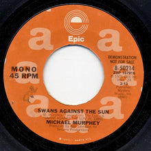 Load image into Gallery viewer, Michael Martin Murphey : Swans Against The Sun (7", Promo)