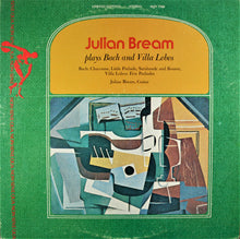 Load image into Gallery viewer, Julian Bream : Julian Bream Plays Bach And Villa-Lobos (LP)