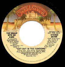 Load image into Gallery viewer, The Group With No Name : Get Out In The Sunshine (7", Single, Promo)