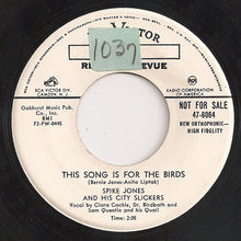 Load image into Gallery viewer, Spike Jones And His City Slickers : Hi Mister! / This Song Is For The Birds (7", Single, Promo)