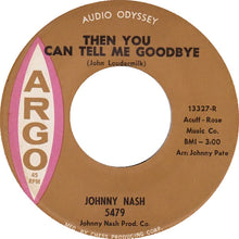 Load image into Gallery viewer, Johnny Nash : Then You Can Tell Me Goodbye / Always (7", Single)