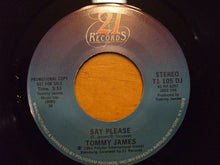 Load image into Gallery viewer, Tommy James : Say Please (7", Single, Promo)