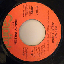 Load image into Gallery viewer, Nancy Wilson : Are We Losing Touch / We Can Make It Baby (7&quot;, Single)
