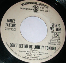 Load image into Gallery viewer, James Taylor (2) : Don't Let Me Be Lonely Tonight (7", Promo)