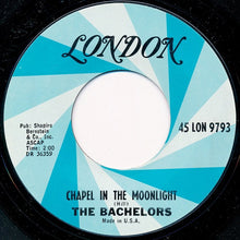 Load image into Gallery viewer, The Bachelors : Chapel In The Moonlight (7")