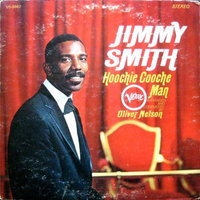 Jimmy Smith  Arranged And Conducted By Oliver Nelson : Hoochie Cooche Man (LP, Album)