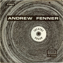 Load image into Gallery viewer, Andrew Fenner : Theatre Organ (LP)