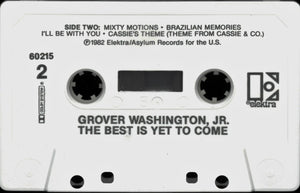 Grover Washington, Jr. : The Best Is Yet To Come (Cass, Album)