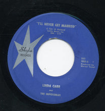 Load image into Gallery viewer, Linda Carr And The Impossibles : I'll Never Get Married / Happy Teenager (7", Single)