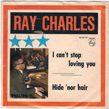 Load image into Gallery viewer, Ray Charles : I Can't Stop Loving You / Hide 'Nor Hair (7", Single, Mono)