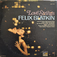 Load image into Gallery viewer, Felix Slatkin : Love Strings (LP)