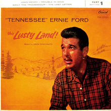Load image into Gallery viewer, Tennessee Ernie Ford : This Lusty Land! (Part 1) (7", EP)