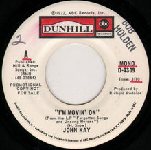 Load image into Gallery viewer, John Kay : I'm Movin' On (7", Mono, Promo)