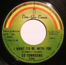 Load image into Gallery viewer, Ed Townsend : I Want To Be With You / Don&#39;t Lead Me On (7&quot;)