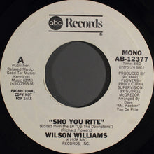Load image into Gallery viewer, Wilson Williams : Sho You Rite (7", Mono, Promo)