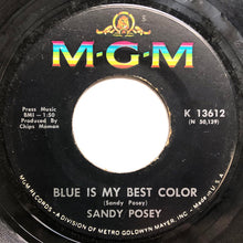 Load image into Gallery viewer, Sandy Posey : Single Girl / Blue Is My Best Color (7", Single)