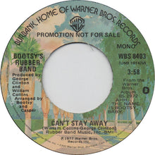 Load image into Gallery viewer, Bootsy&#39;s Rubber Band : Can&#39;t Stay Away (7&quot;, Single, Mono, Promo)