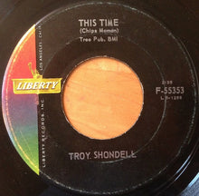 Load image into Gallery viewer, Troy Shondell : This Time (7", Single)