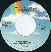Load image into Gallery viewer, Mark Chesnutt : Your Love Is A Miracle / Too Good A Memory (7", Single)