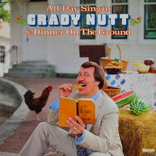 Load image into Gallery viewer, Grady Nutt : All Day Singin' &amp; Dinner On The Ground  (LP, Album)