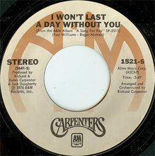 Load image into Gallery viewer, Carpenters : I Won't Last A Day Without You (7", Single, Styrene, Mon)