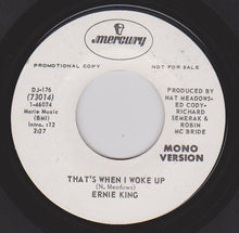 Load image into Gallery viewer, Ernie King : That&#39;s When I Woke Up (7&quot;, Single, Mono, Promo)