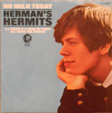 Load image into Gallery viewer, Herman's Hermits : There's A Kind Of Hush / No Milk Today (7", Single)
