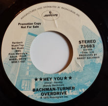 Load image into Gallery viewer, Bachman-Turner Overdrive : Hey You (7", Single, Promo)