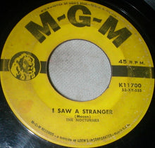 Load image into Gallery viewer, The Nocturnes (7) : I Saw A Stranger / Sing It Paisan (7", Single, Mono)