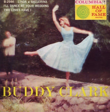 Load image into Gallery viewer, Buddy Clark (3) : Linda / Ballerina // I'll Dance At Your Wedding / Two Loves Have I (7", EP, RE)