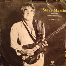 Load image into Gallery viewer, Steve Martin (2) And The Toot Uncommons : King Tut (7", Single, Styrene, PRC)