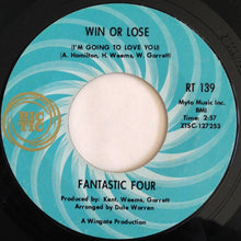 Load image into Gallery viewer, Fantastic Four : I&#39;ve Got To Have You / Win Or Lose (I&#39;m Going To Love You) (7&quot;, Single)