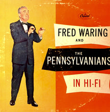 Load image into Gallery viewer, Fred Waring &amp; The Pennsylvanians : Fred Waring &amp; The Pennsylvanians In Hi-Fi (LP, Mono)