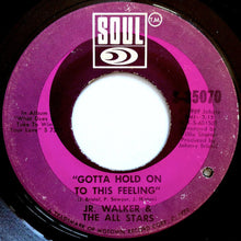 Load image into Gallery viewer, Junior Walker &amp; The All Stars : Gotta Hold On To This Feeling (7&quot;, Single, ARP)